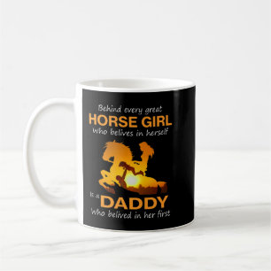 Behind Every Horse Girl Who Believes In Herself Is Coffee Mug
