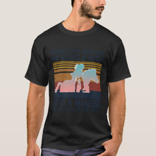 Behind Every Horse Girl Who Believes In Herself Is T-Shirt