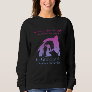 Behind Every Horse Girl Who Belives In Herself Is Sweatshirt