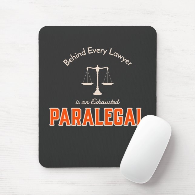 Behind Every Lawyer is an Exhausted Paralegal Mouse Pad (With Mouse)