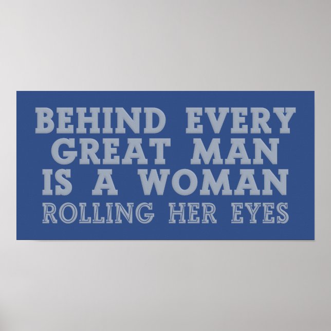 Behind Every Man custom colour poster (Front)