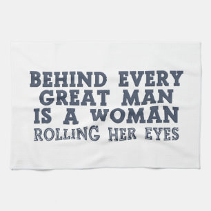 Behind Every Man custom kitchen towel