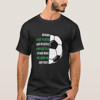 Behind Every Player Is A Father Soccer Gift Dad So T-Shirt