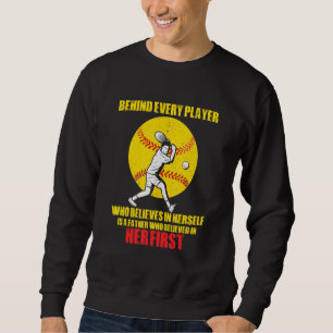 Behind Every Player Is A Father Softball Dad Fathe Sweatshirt