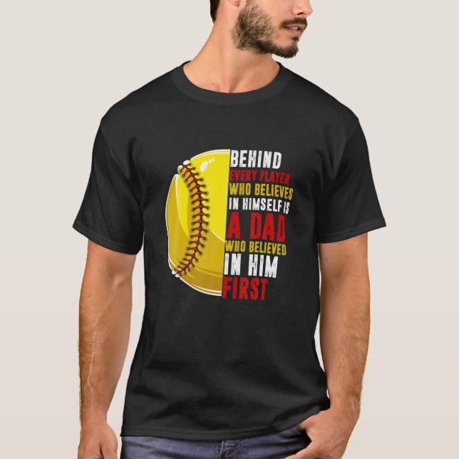 Behind Every Player Is Dad Who Believed In Him Sof T-Shirt (Front)