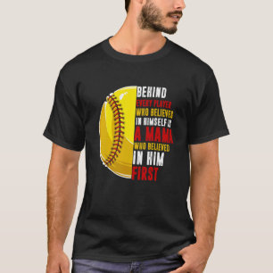 Behind Every Player Is Mama Who Believed In Him So T-Shirt