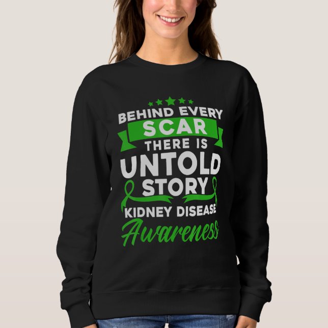 Behind Every Scar Kidney Disease Awareness Sweatshirt (Front)