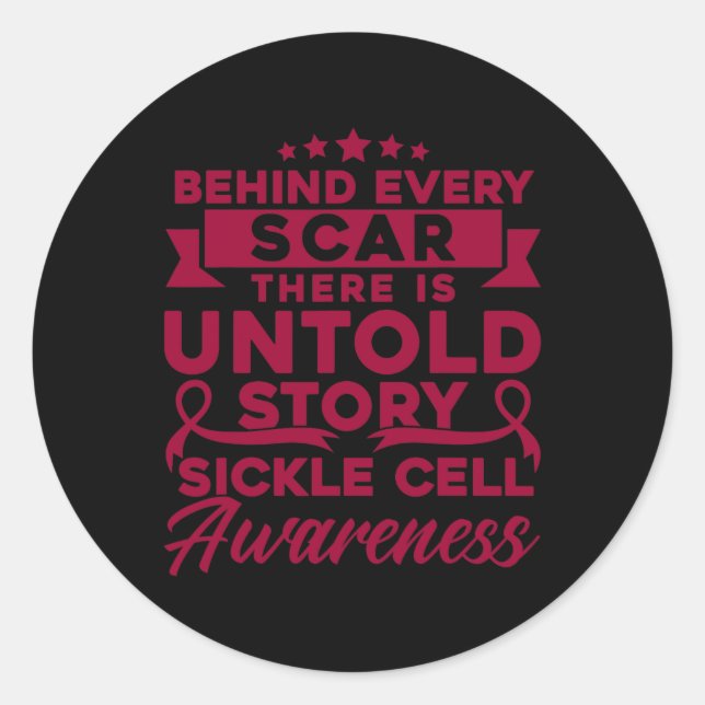 Behind Every Scar Sickle Cell Awareness  Classic Round Sticker (Front)