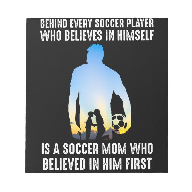 Behind Every Soccer Player Is A Soccer Mum Notepad (Front)