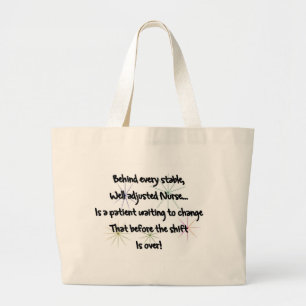 Behind every stable WELL ADJUSTED NURSE Patient to Large Tote Bag