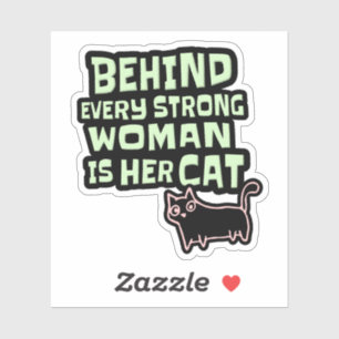 Behind Every Strong Woman Is Her Cat - Green Text