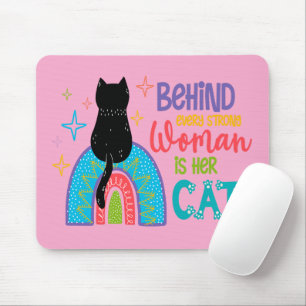 Behind Every Strong Woman Is Her Cat Mouse Pad