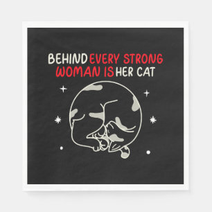 Behind Every Strong Woman Is Her Cat Napkin