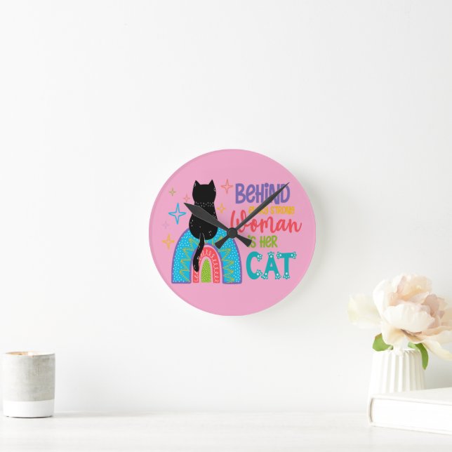 Behind Every Strong Woman Is Her Cat Round Clock (Home)