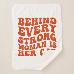 Behind Every Strong Woman is her cat Sherpa Blanket