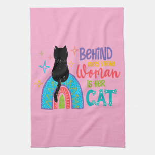 Behind Every Strong Woman Is Her Cat Tea Towel