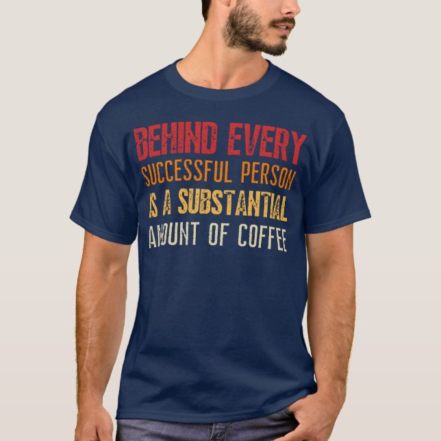 Behind every successful person is a substal retro T-Shirt (Front)