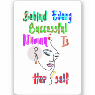 Behind Every Successful Woman Is Herself