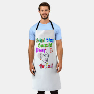 Behind Every Successful Woman Is Herself Apron