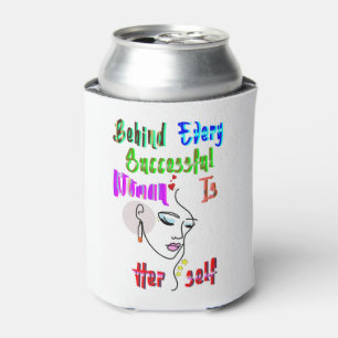 Behind Every Successful Woman Is Herself Can Cooler