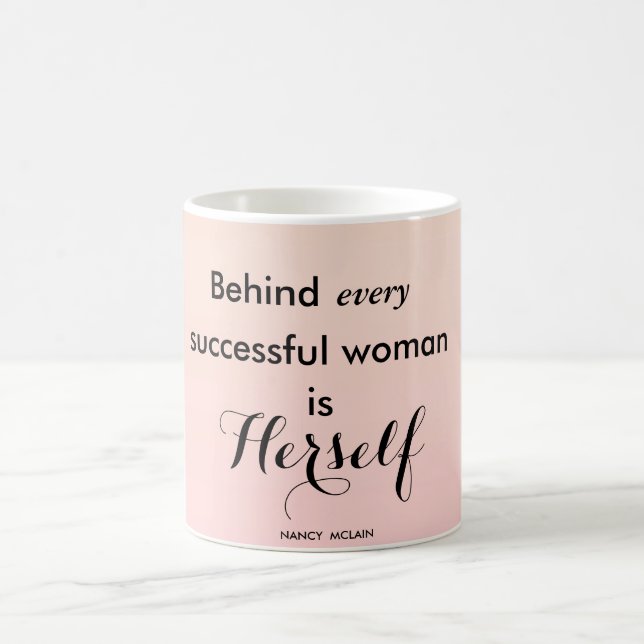 Behind Every Successful Woman Is Herself Coffee Mug (Center)