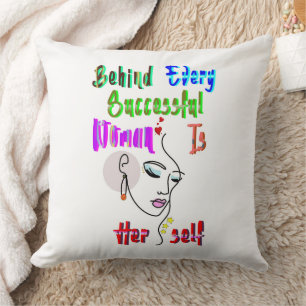 Behind Every Successful Woman Is Herself Cushion