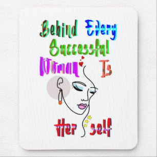 Behind Every Successful Woman Is Herself Mouse Pad