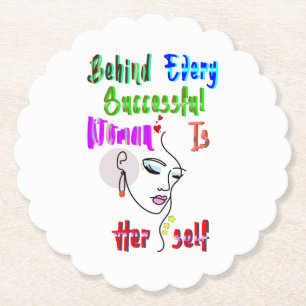Behind Every Successful Woman Is Herself Paper Coaster