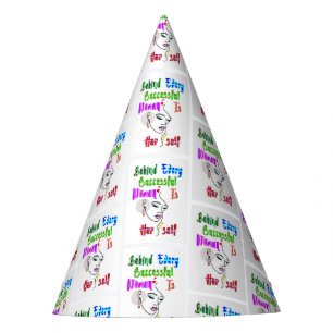 Behind Every Successful Woman Is Herself Party Hat