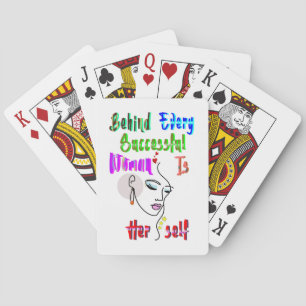 Behind Every Successful Woman Is Herself Playing Cards