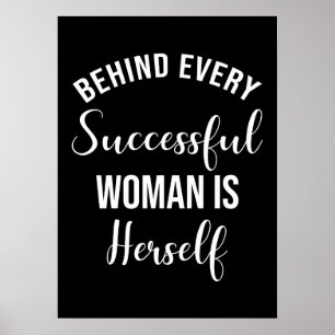 Behind Every Successful Woman Is Herself Poster