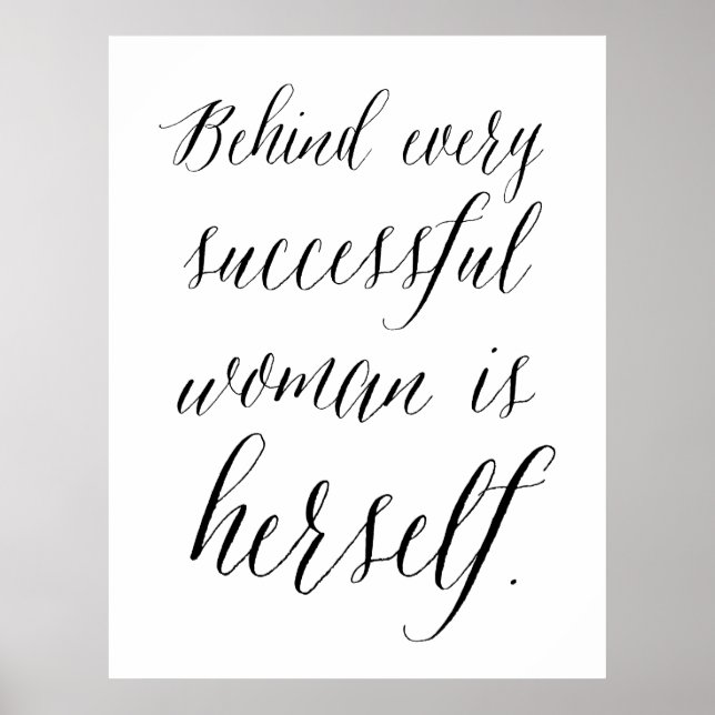Behind Every Successful Woman is Herself Poster (Front)