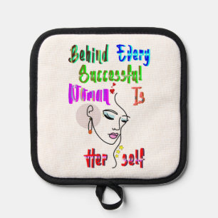 Behind Every Successful Woman Is Herself Pot Holder