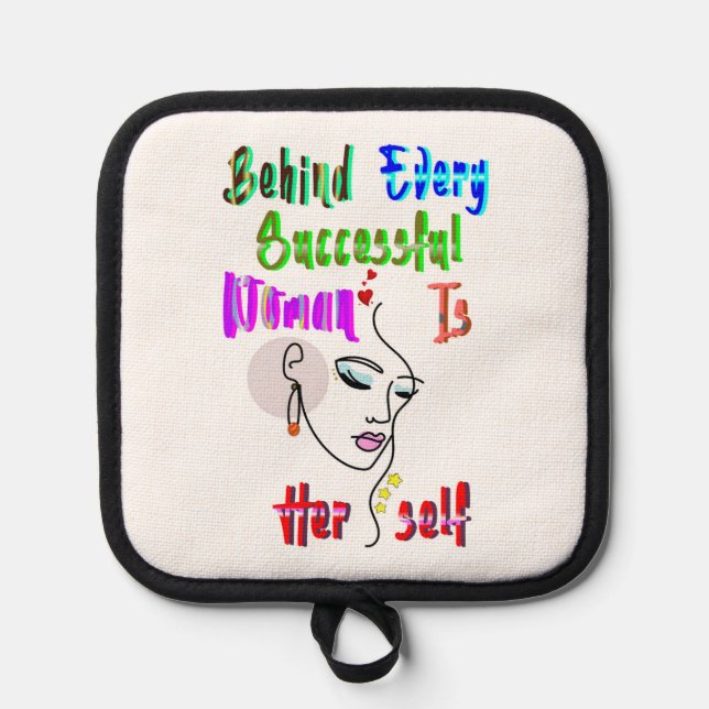 Behind Every Successful Woman Is Herself Pot Holder (Front)