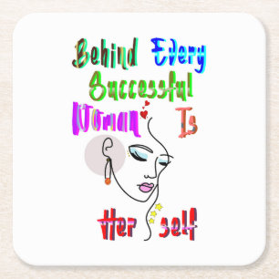Behind Every Successful Woman Is Herself Square Paper Coaster
