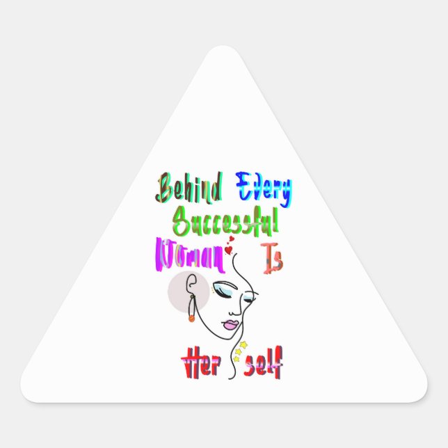 Behind Every Successful Woman Is Herself Triangle Sticker (Front)