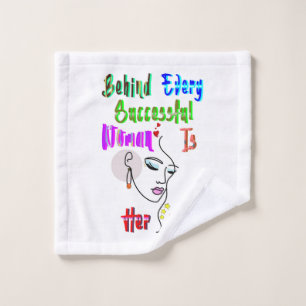 Behind Every Successful Woman Is Herself Wash Cloth
