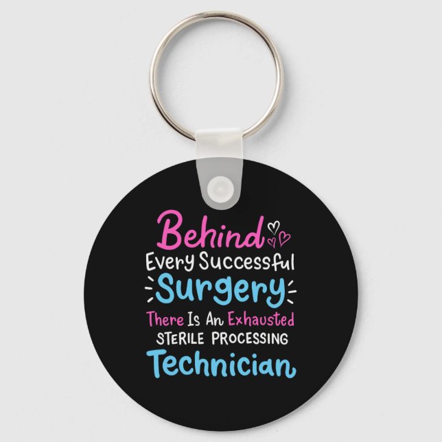 Behind Every Surgery Sterile Processing Technician Key Ring (Front)
