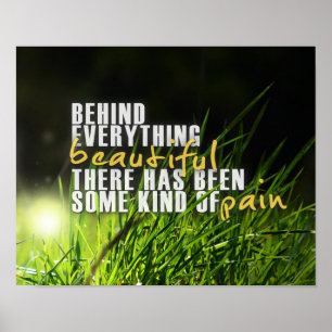 Behind Everything Beautiful - Motivational Quote Poster