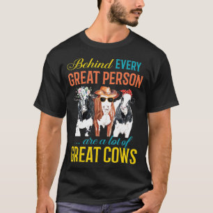 Behind Great Person Is A Lot Of Cows For Cow Lover T-Shirt