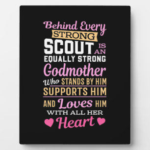 Behind Scout Is A Strong Godmother Plaque