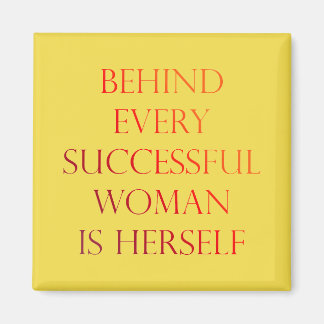 Behind Woman Is Herself Inspirational Quote Magne Magnet