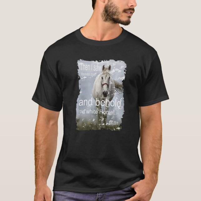 Behold A White Horse Christian Faith In Jesus Chri T-Shirt (Front)