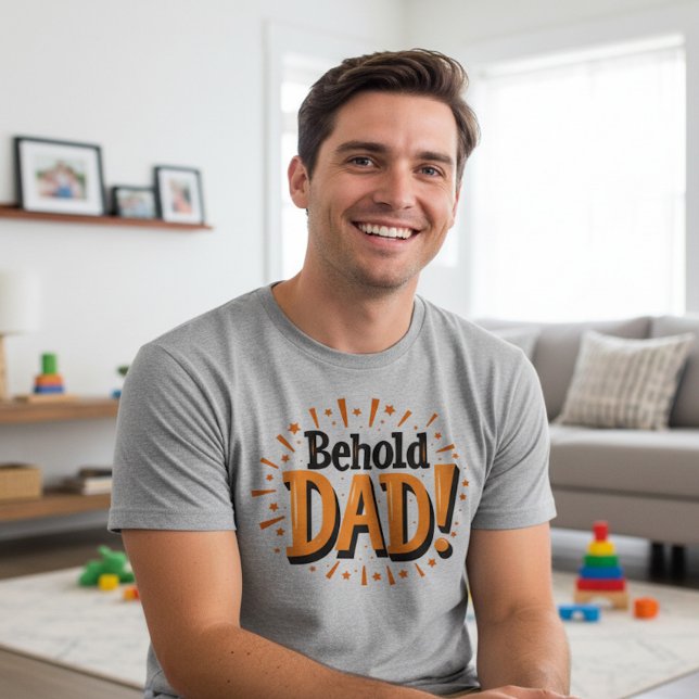 Behold Dad - Father's Day  T-Shirt (Creator Uploaded)