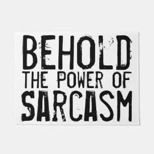 Behold the Power of Sarcasm Doormat