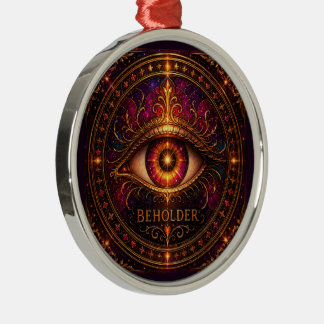 BEHOLDER Premium Metal Ornament