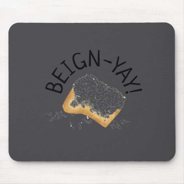 Beign Yay New Orleans Nola Beignet Pastry Foodie  Mouse Pad (Front)