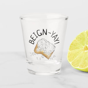 Beign-Yay! New Orleans NOLA Beignet Pastry Foodie Shot Glass