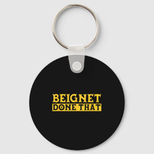 Beignet Done That Funny New Orleans Pun  Key Ring
