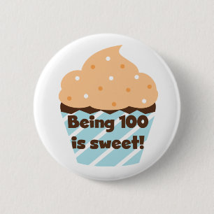 Being 100 is Sweet Birthday T-shirts and Gifts 6 Cm Round Badge